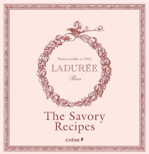 Laduree: The Savory Recipes