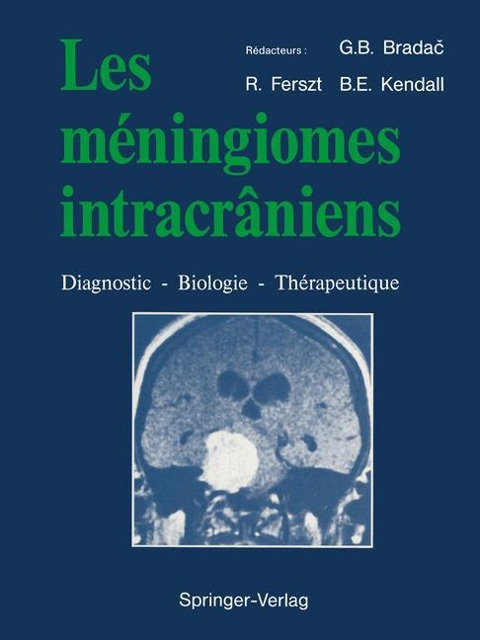 Les méningiomes intracrâniens: Diagnostic - Biologie - Thérapeutique