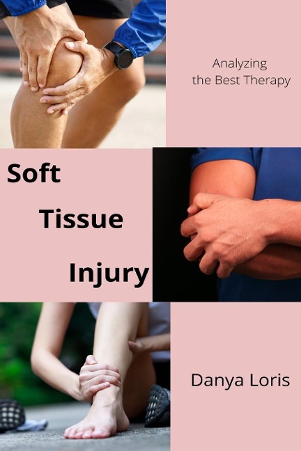 Soft Tissue Injuries - Analyzing the Best Therapy