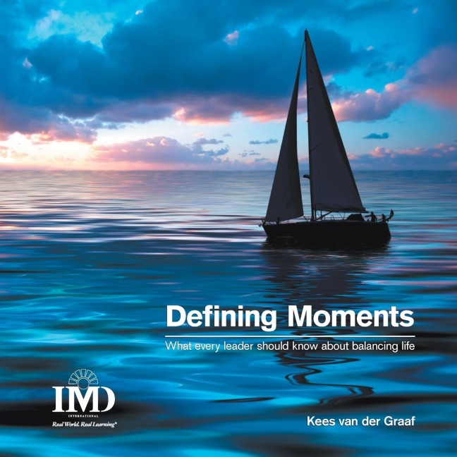 The Defining Moments: What Every Leader Should Know about Balancing Life