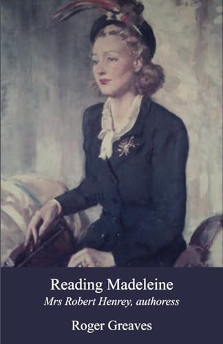 Reading Madeleine Mrs Robert Henrey, Authoress