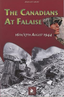 The Canadians at Falaise: 16th/17th August 1944