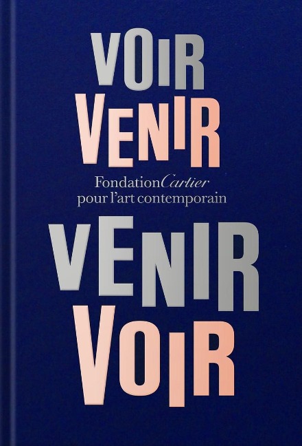 Fondation Cartier Pour l'Art Contemporain: Voir Venir, Venir Voir
