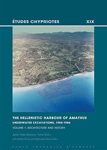 The Hellenistic Harbour of Amathus: Architecture and history