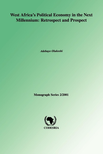 West Africas Political Economy in the Next Millenium: Retrospect and Prospect