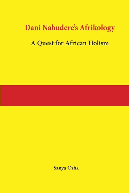 Dani Nabuderes Afrikology: A Quest for African Holism