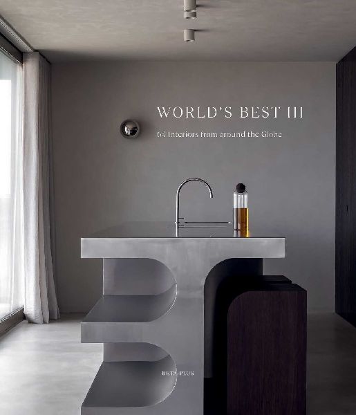World's Best III - 64 Interiors From Around the Globe