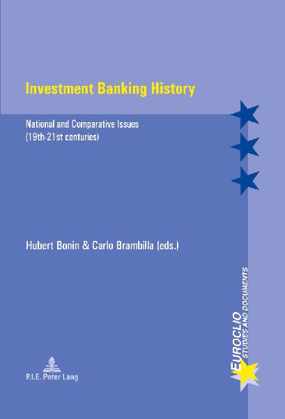 Investment Banking History: National and Comparative Issues (19th-21st centuries)