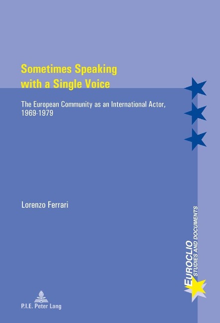 Sometimes Speaking with a Single Voice: The European Community as an International Actor, 1969-1979