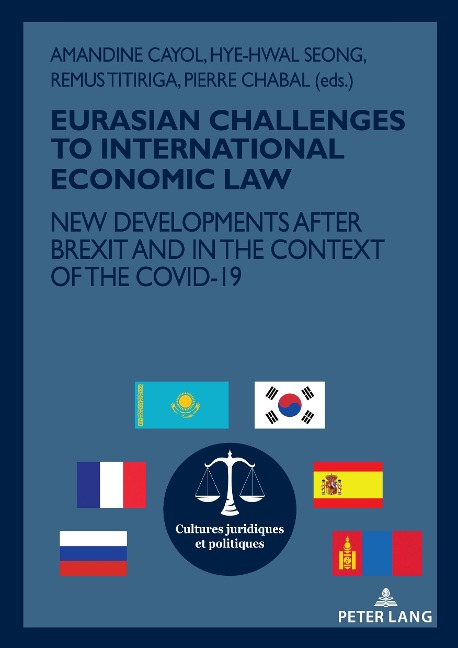 EURASIAN CHALLENGES TO INTERNATIONAL ECONOMIC LAW: NEW DEVELOPMENTS AFTER BREXIT AND IN THE CONTEXT OF THE COVID-19