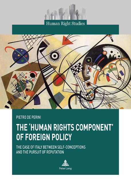 The Human Rights Component of Foreign Policy: The Case of Italy between Self-conceptions and the Pursuit of Reputation