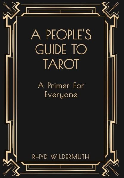 A People's Guide to Tarot: A Primer for Everyone