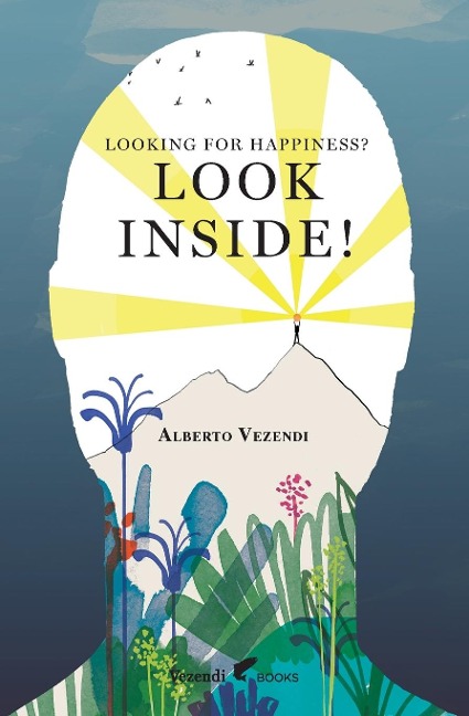 LOOKING FOR HAPPINESS? LOOK INSIDE!: A Farewell to Anxiety