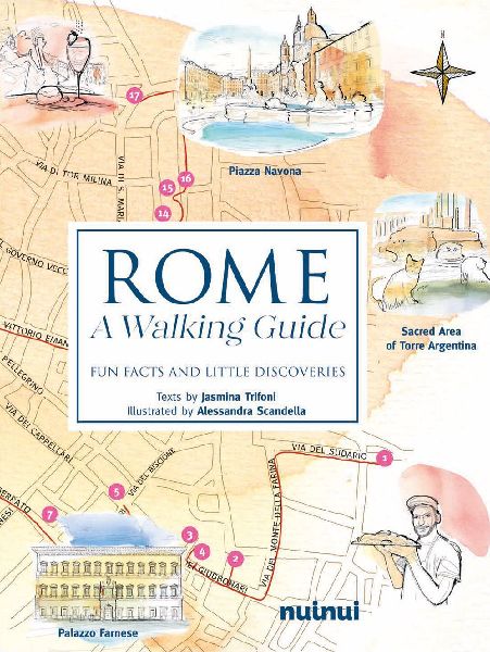 Rome. A walking guide. Fun facts and little discoveries