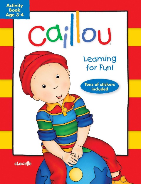 Caillou: Learning for Fun: Ages 3-4: Activity Book
