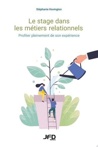 Le stage dans les métiers relationnels Profiter pleinement de son expérience