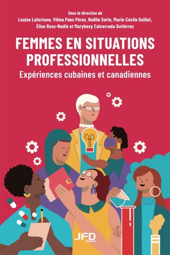 Femmes en situations professionnelles Expériences cubaines et canadiennes