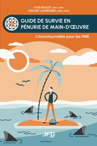 Guide de survie en pénurie de main-d'œuvre L’incontournable pour les PME