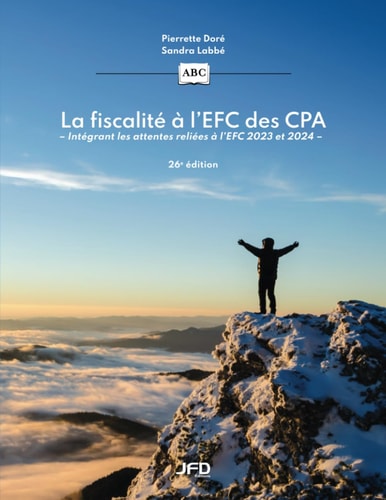 La fiscalité à l’EFC des CPA - 26e édition Intégrant les attentes reliées à l’EFC 2023 et 2024