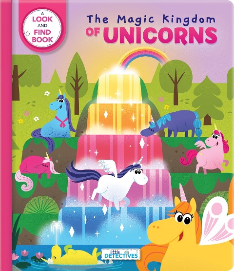Little Detectives: The Magic Kingdom of Unicorns - Look and Find Book for Kids Ages 3-5 Hidden Pictures, Search-And-Find, and Fantasy Adventure: A Look-And-Find Book
