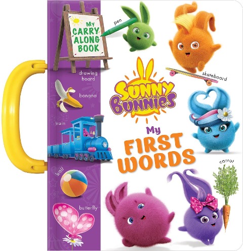 Sunny Bunnies My First 100 Words: A Day in the Life of a Toddler (Board Book). a Perfect Learning Book for 2-3 Year Olds.: A Carry Along Book