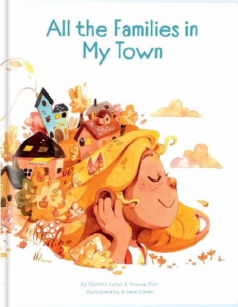 All the Families in My Town - A Heartwarming Picture Book about Family Diversity and Inclusion