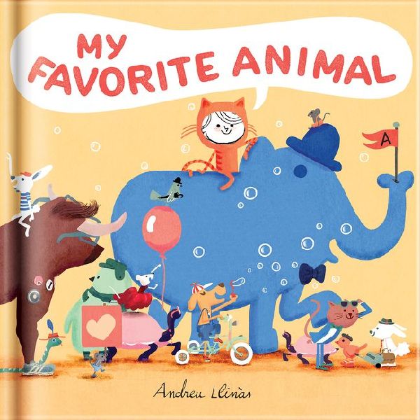 My Favorite Animal - A Whimsical Picture Book about Imagination, Animals & Self-Expression Kids Books Ages 4-7