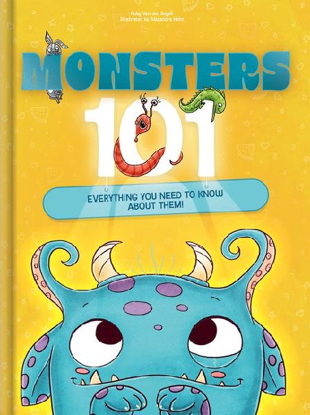 Monsters 101: Everything You Need to Know about Monsters Monstrously Fun Halloween Picture Book for Kids Ages 4-8: Silly, Imaginative & Bravery-Building
