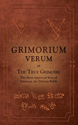 Grimorium Verum Or The True Grimoire