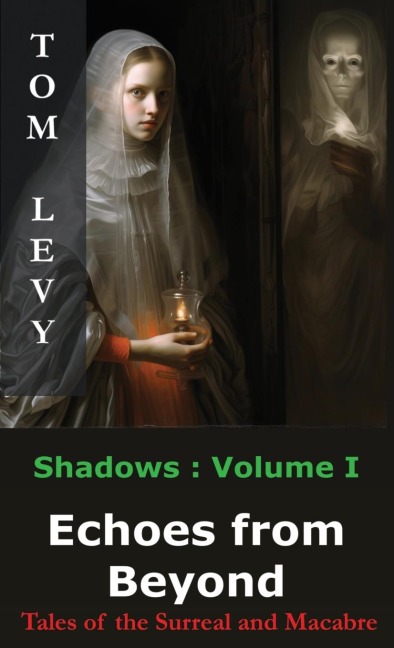 Echoes from Beyond: Tales of the Surreal and Macabre
