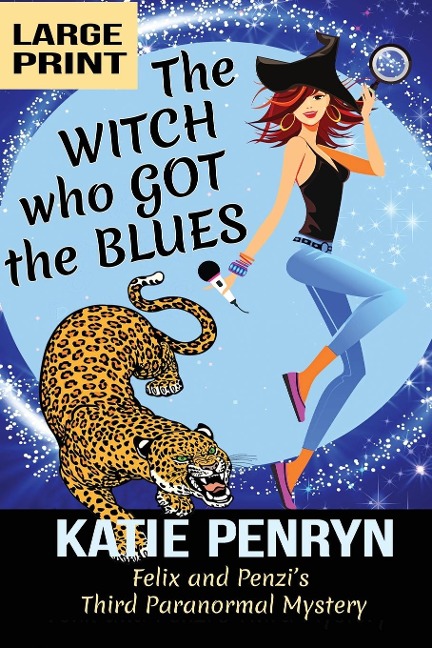 The Witch who Got the Blues: Felix and Penzis Third Paranormal Mystery