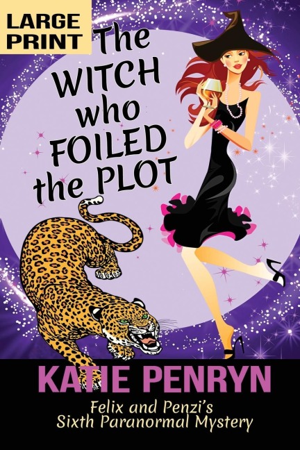 The Witch who Foiled the Plot: Felix and Penzis Sixth Paranormal Mystery