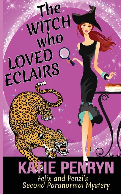 The Witch who Loved Eclairs: Felix and Penzis Second Paranormal Mystery