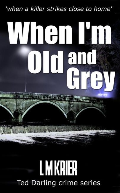When Im Old and Grey: when a killer strikes close to home