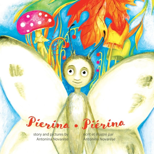 Pierina / Piérina: English / French Bilingual Childrens Picture Book (Livre pour enfants bilingue anglais / français)