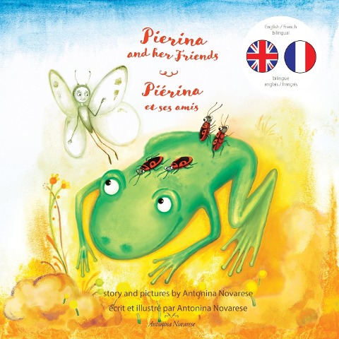 Pierina and her Friends / Piérina et ses amis: English / French Bilingual Childrens Picture Book (Livre pour enfants bilingue anglais / français)