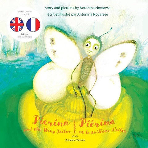 Pierina and the Wing Tailor / Piérina et le tailleur dailes: English / French Bilingual Childrens Picture Book (Livre pour enfants bilingue anglais / français)