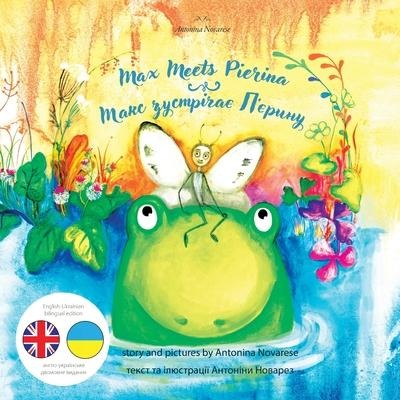 Max Meets Pierina / &#1052;&#1072;&#1082;&#1089; &#1079;&#1091;&#1089;&#1090;&#1088;&#1110;&#1095;&#1072;&#1108; &#1055;&#1108;&#1088;&#1080;&#1085;&#1091;: English / Ukrainian Bilingual Childrens Picture Book
