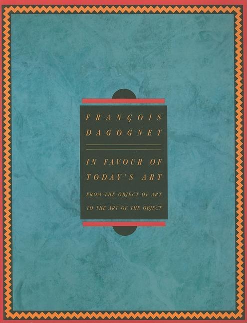 In Favor of Today's Art: From the Object of Art to the Art of the Object