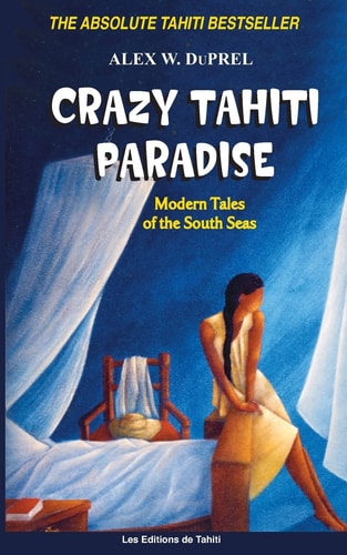 Crazy Tahiti Paradise Tales of the South Seas