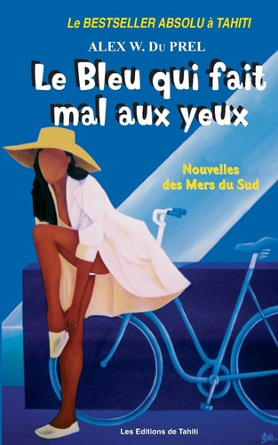 Le Bleu qui fait Mal aux Yeux Nouvelles des Mers du Sud