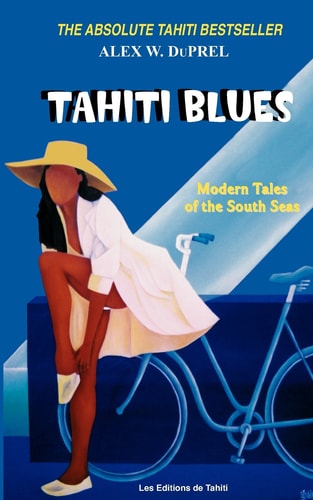 Tahiti Blues Modern Tales of the South Seas