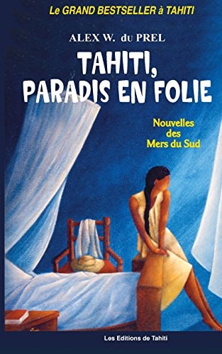 Tahiti, Paradis en Folie