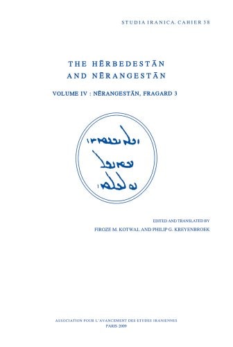 The Herbedestan and Nerangestan, Vol. IV: Nerangestan, Fragard 3 (Cahiers de Studia Iranica) (English and German Edition)