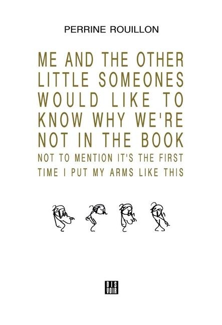 Me and the Other Little Someones Would Like to Know Why Were Not in the Book: Not to Mention Its the First Time I Put My Arms Like This