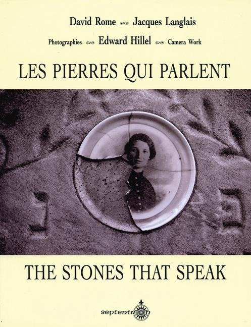 The Stones That Speak: Two Centuries of Jewish Life in Quebec