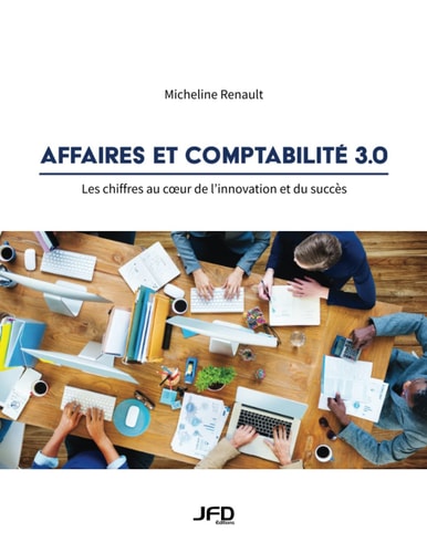 Affaires et comptabilité 3.0 Les chiffres au coeur de l'innovation et du succès
