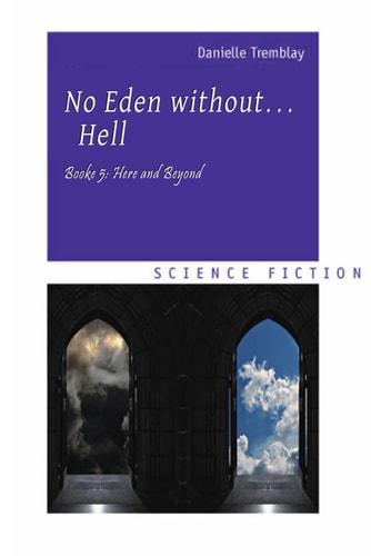 No Eden Without... Hell Book 5: Here and Beyond