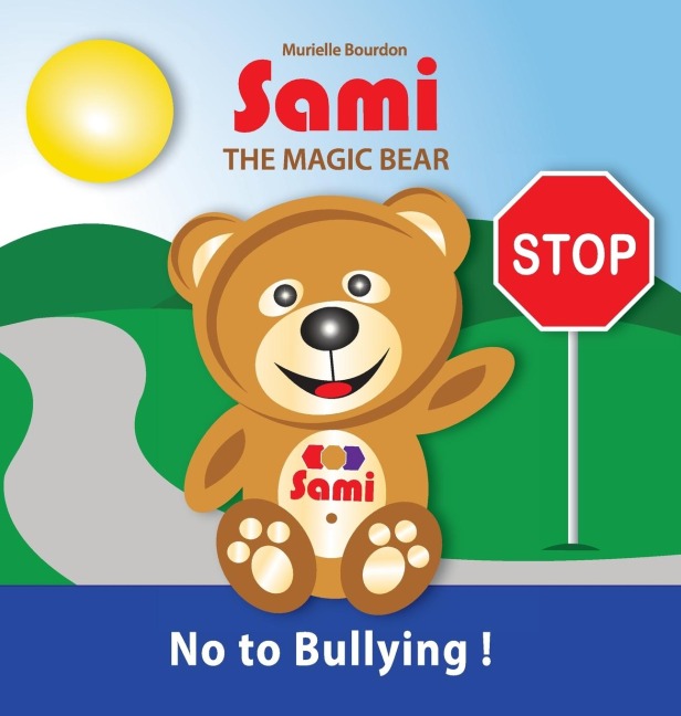 SAMI THE MAGIC BEAR: No to Bullying!: (Full-Color Edition)