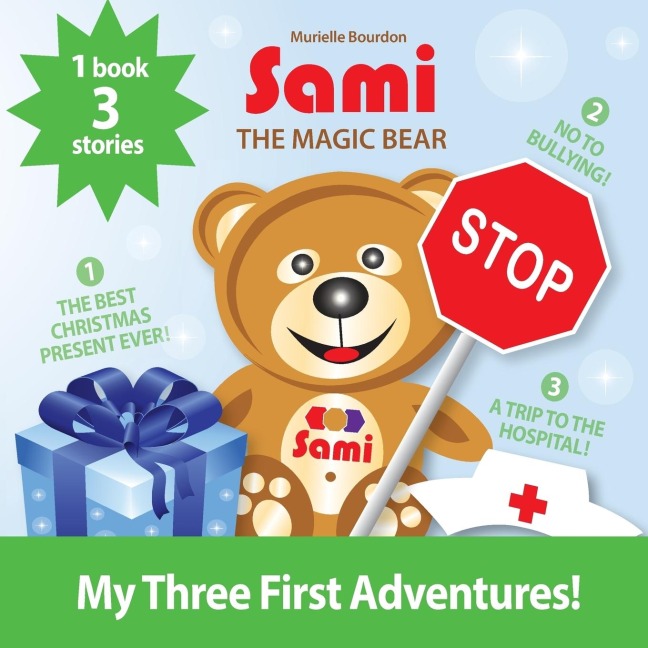 SAMI THE MAGIC BEAR: My Three First Adventures!: (Full-Color Edition)